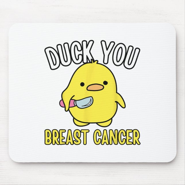Funny Duck You Breast Cancer Awareness Survival Te Mouse Pad (Front)
