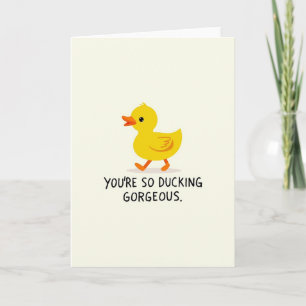 Funny Ducking Gorgeous Card