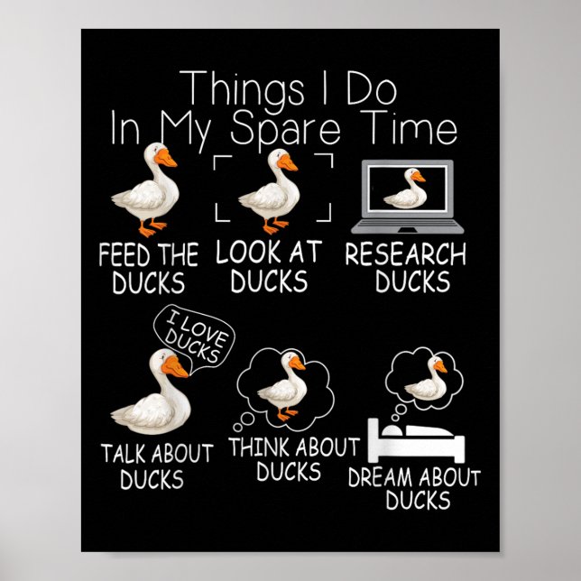 Funny Ducks Lover 6 Things I Do In My Spare Time D Poster (Front)