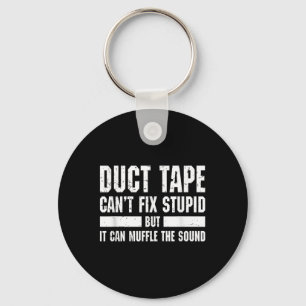 Funny Duct Tape Can't Fix Stud T Shirt  Key Ring