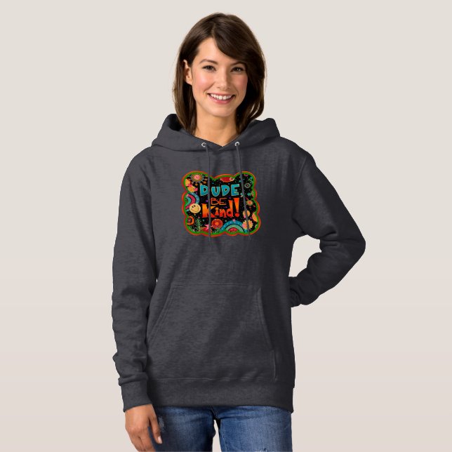 Funny Dude Be Kind Colourful Inspirivity Kindness Hoodie (Front Full)
