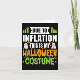 Funny Due To Inflation This Is My Halloween Costum Card