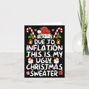 Funny Due To Inflation This Is My Ugly Sweater For Card