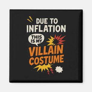 Funny Due To Inflation This Is My Villain Hallowee Magnet