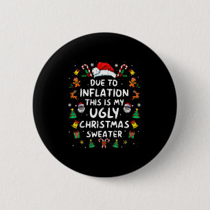 Funny Due To Inflation Ugly Christmas Sweaters For 6 Cm Round Badge
