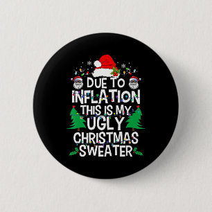 Funny Due To Inflation Ugly Christmas Sweaters For 6 Cm Round Badge