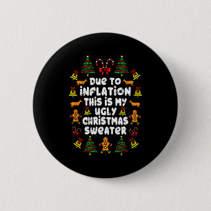 Funny Due To Inflation Ugly Christmas Sweaters For 6 Cm Round Badge