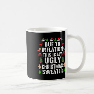 Funny Due To Inflation Ugly Christmas Sweaters For Coffee Mug
