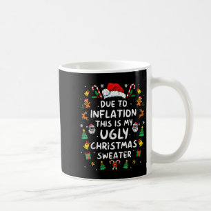 Funny Due To Inflation Ugly Christmas Sweaters For Coffee Mug