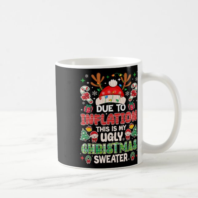 Funny Due To Inflation Ugly Christmas Sweaters For Coffee Mug (Right)
