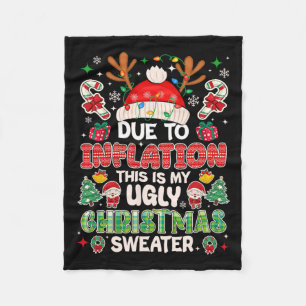 Funny Due To Inflation Ugly Christmas Sweaters For Fleece Blanket