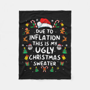 Funny Due To Inflation Ugly Christmas Sweaters For Fleece Blanket