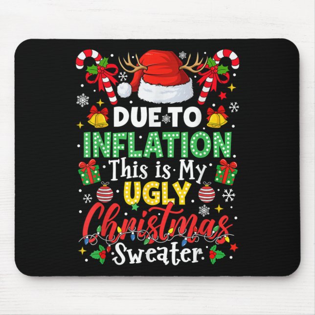 Funny Due To Inflation Ugly Christmas Sweaters For Mouse Pad (Front)