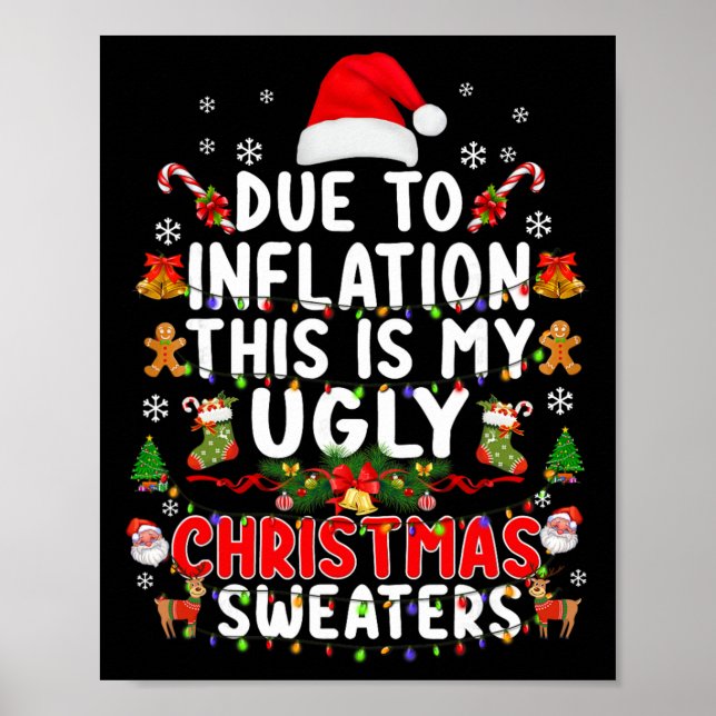 Funny Due To Inflation Ugly Christmas Sweaters For Poster (Front)
