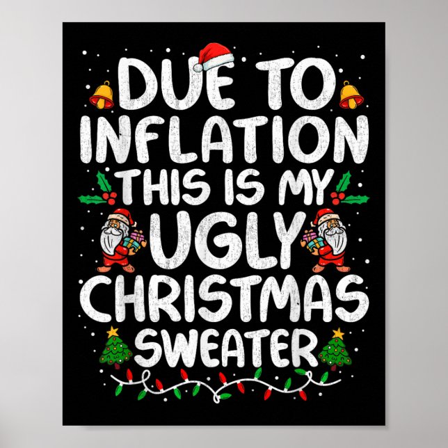 Funny Due To Inflation Ugly Christmas Sweaters For Poster (Front)