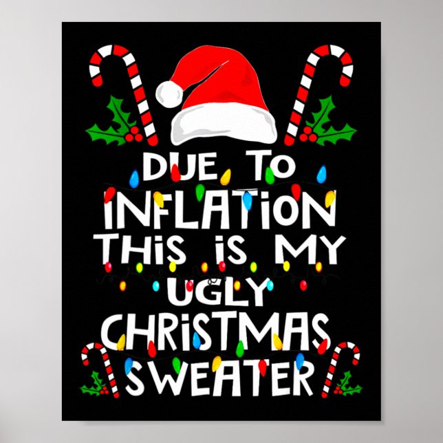 Funny Due To Inflation Ugly Christmas Sweaters For Poster (Front)