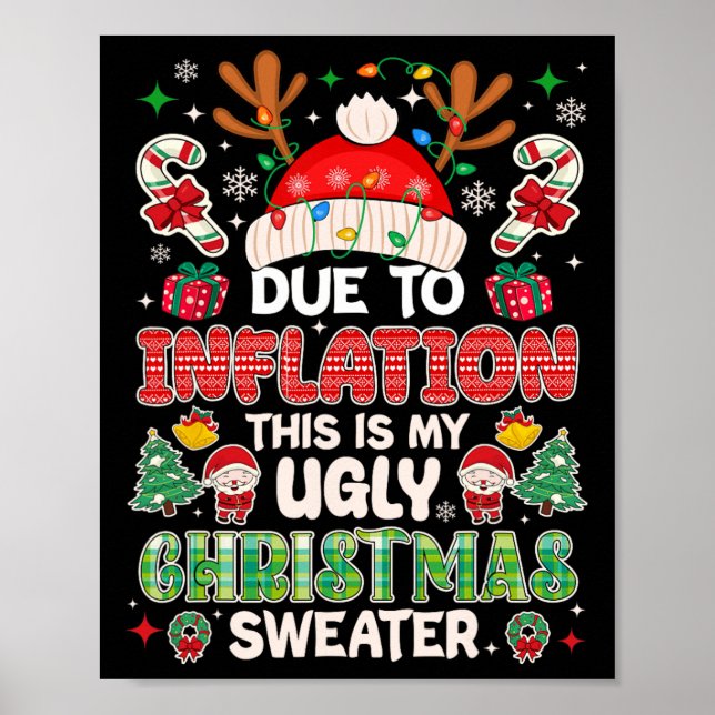 Funny Due To Inflation Ugly Christmas Sweaters For Poster (Front)