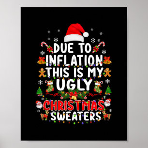 Funny Due To Inflation Ugly Christmas Sweaters For Poster
