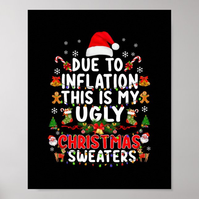 Funny Due To Inflation Ugly Christmas Sweaters For Poster (Front)