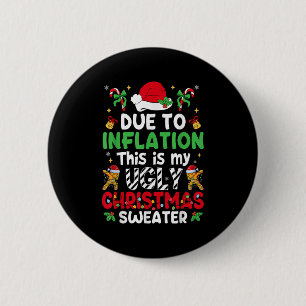 Funny Due To Inflation Ugly Christmas Sweaters Men 6 Cm Round Badge