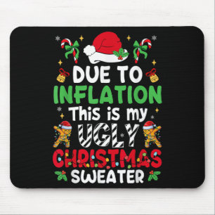 Funny Due To Inflation Ugly Christmas Sweaters Men Mouse Pad
