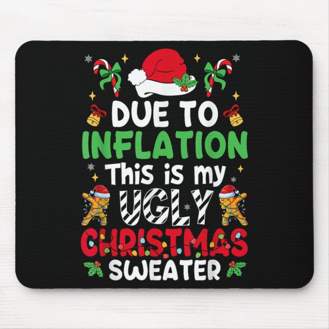 Funny Due To Inflation Ugly Christmas Sweaters Men Mouse Pad (Front)