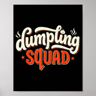 Funny Dumpling Squad Cute Asian Cuisine Food Lover Poster