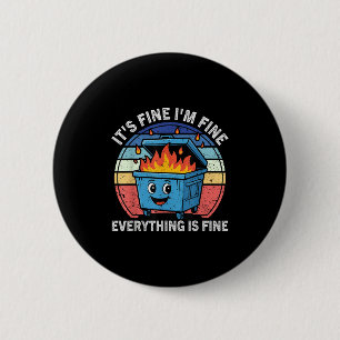 Funny Dumpster Fire It's Fine I'm Fine Everything 6 Cm Round Badge