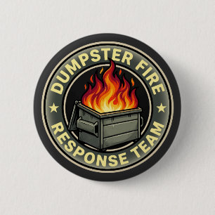 Funny dumpster fire response team 6 cm round badge