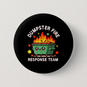 Funny Dumpster Fire Response Team Meme Funny Work 6 Cm Round Badge