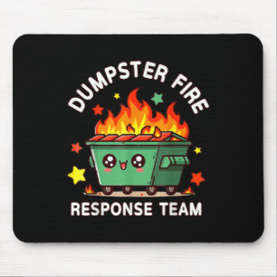 Funny Dumpster Fire Response Team Meme Funny Work  Mouse Pad