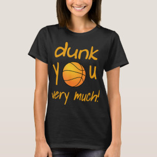 Funny Dunk You Very Much Basketball Summer Camp Sp T-Shirt