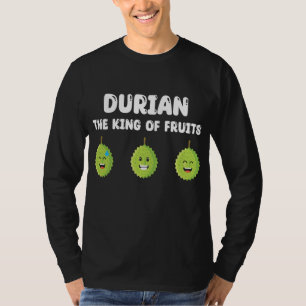 Funny Durian King Of Fruits Outfit Fruit Lovers T-Shirt