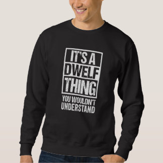 Funny Dwelf Breeder Quote It's A Dwelf Thing Cat Sweatshirt