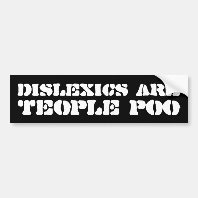 Funny Dyslexia Bumper Stciker Sticker (Front)