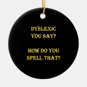 Funny Dyslexic Spelling Joke Ceramic Ornament