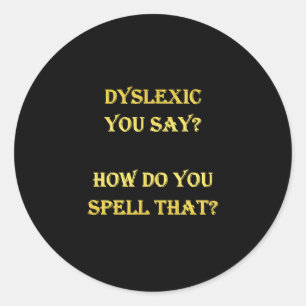 Funny Dyslexic Spelling Joke Classic Round Sticker