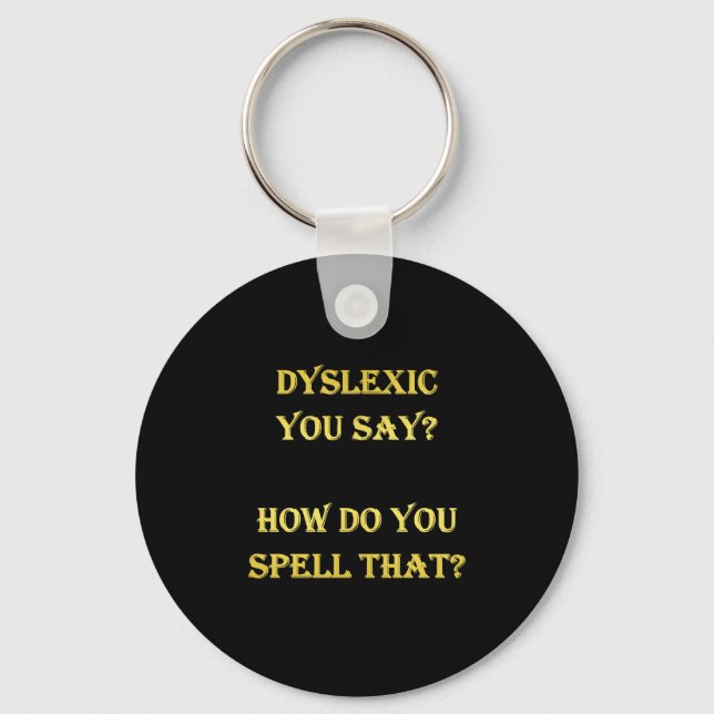 Funny Dyslexic Spelling Joke Key Ring (Front)