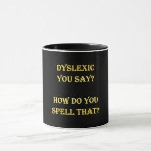 Funny Dyslexic Spelling Joke Mug