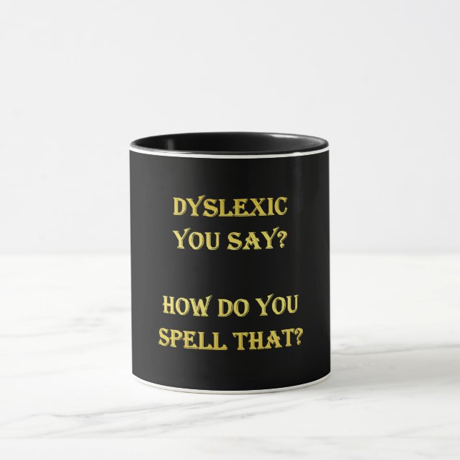 Funny Dyslexic Spelling Joke Mug (Center)