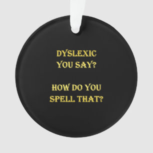 Funny Dyslexic Spelling Joke Ornament