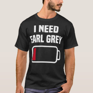 Funny Earl Grey Tea Lover Outfit Lover Drinking Bl T-Shirt