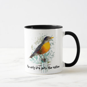 Funny, Early Bird gets the Coffee Robin Mug