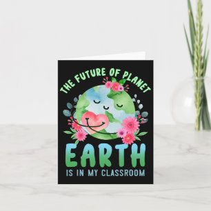 Funny Earth Day Everyday Future Of The Planet Eart Card