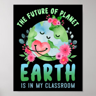 Funny Earth Day Everyday Future Of The Planet Eart Poster