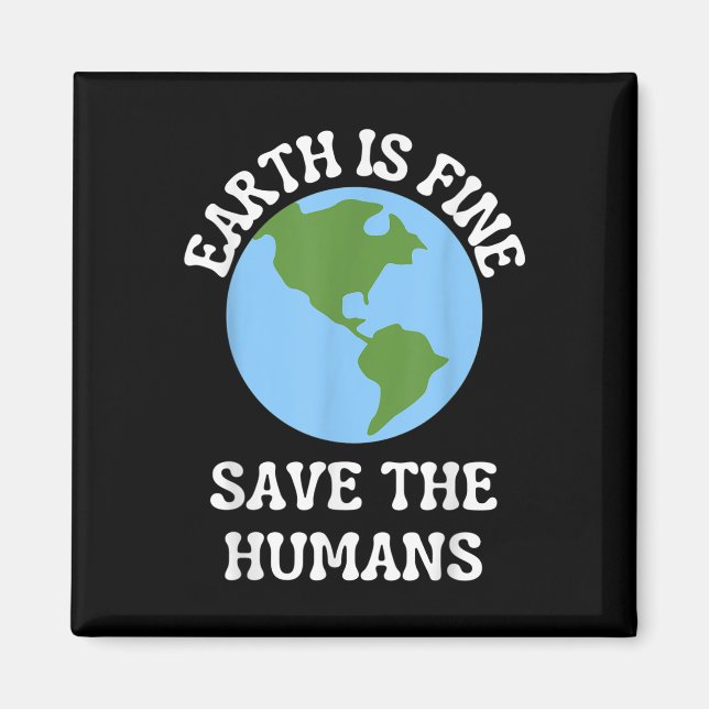 Funny Earth Day Planet Environmental Protection Aw Magnet (Front)