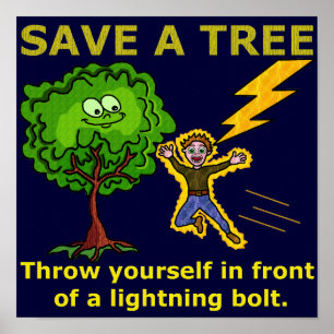 Funny Earth Day Save the Trees Lightning Humour Poster