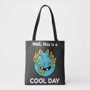 Funny Earth Global Warming This Is A Cool Day Tote Bag