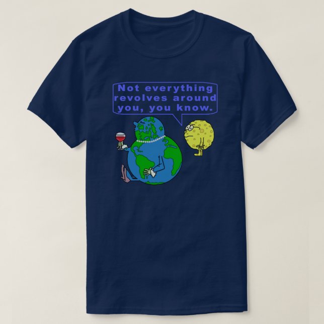 Funny Earth Snob Astronomy Outer Space Humour T-Shirt (Design Front)