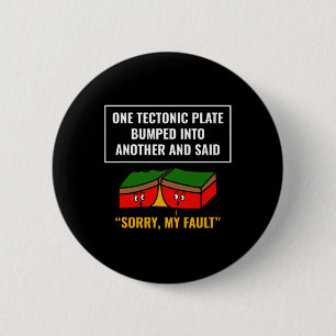 Funny Earthquake Sorry My Fault For Science Teache 6 Cm Round Badge